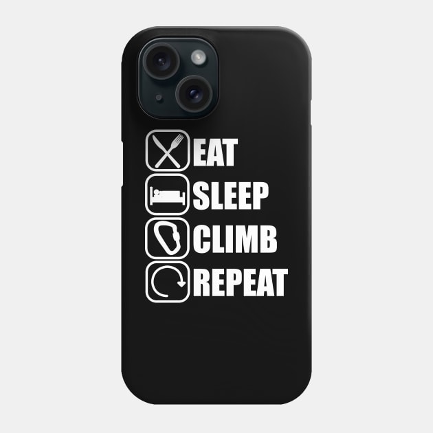 Eat Sleep Climb Repeat - Climbing Phone Case by ChrisWilson