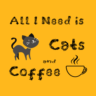 All i need is cats and coffee T-Shirt