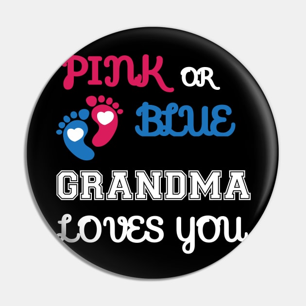 Pink or Blue Grandma Loves You Pin by Work Memes