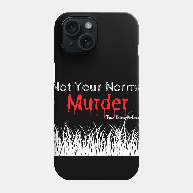 NYNM logo Phone Case by Not Your Normal Murder