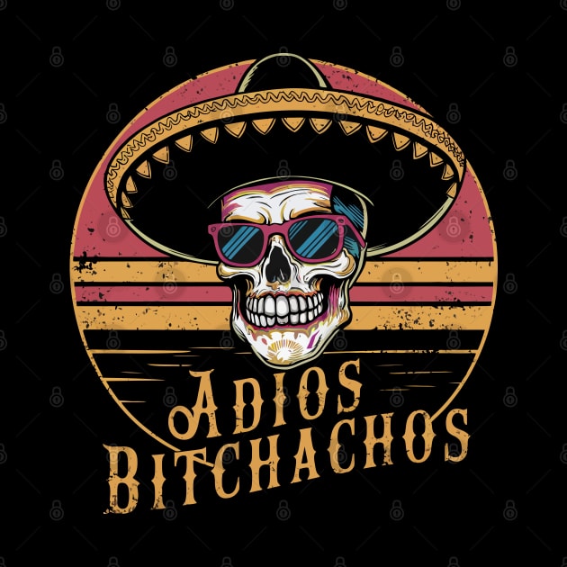 Adios Bitchachos by FunnyZone