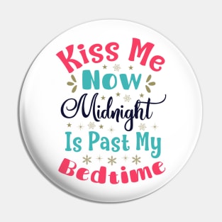 Kiss Me Now, Midnight is Past My Bedtime Pin