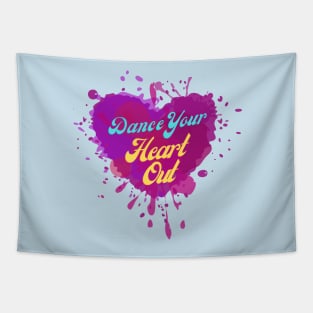 Dance Your Heart Out - Artwork for Dance Lovers, Celebration Tapestry