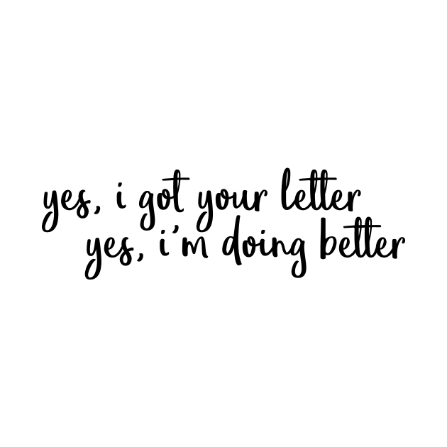 yes i got your letter yes I'm doing better by WorkingOnIt