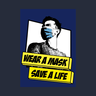 Wear a Mask, Save a Life T-Shirt