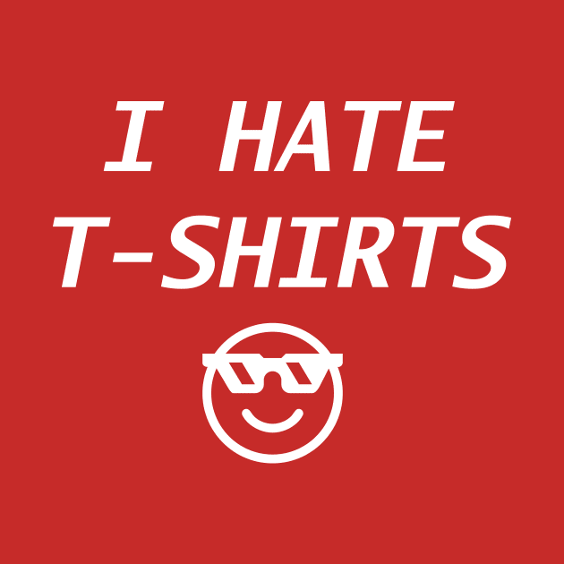 I hate t shirts by Souna's Store