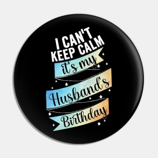 I cant keep calm its my husband's birthday, wife gift ideas Pin