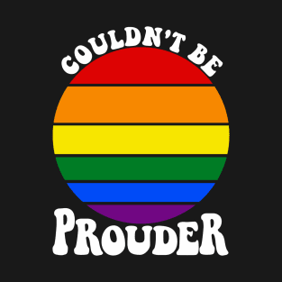 Couldnt Be Prouder LGBT Retro Rainbow T-Shirt