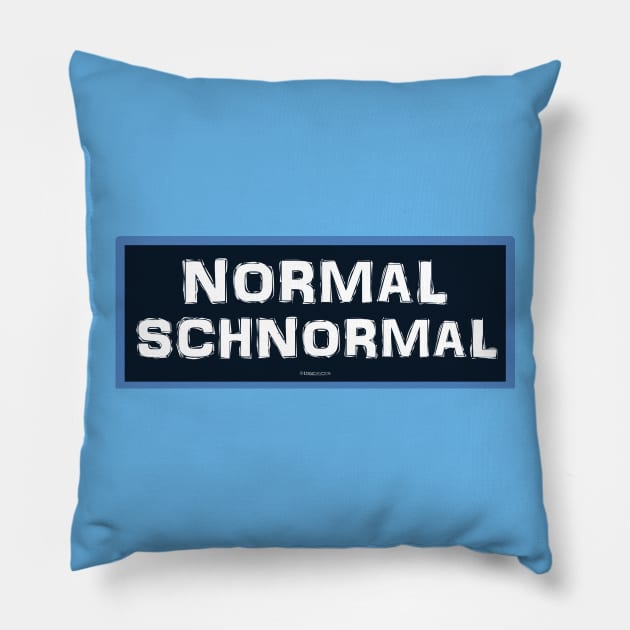 Normal Schnormal Pillow by FunkilyMade