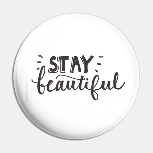 Stay Beautiful Pin by nicolecella98