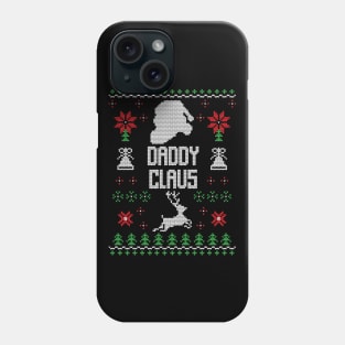 Daddy Claus Funny Ugly Christmas Sweater Christmas Gift Phone Case