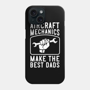 Aircraft Mechanics Make the Best Dads Phone Case