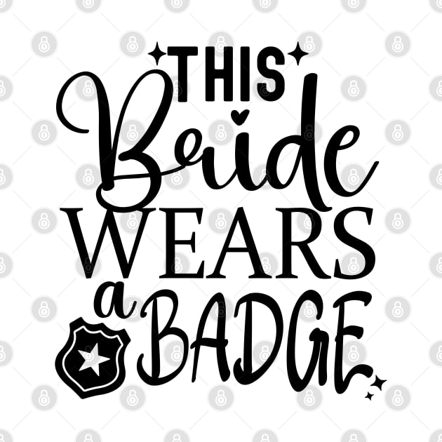 This bride wears a badge; officer; bride; wedding; bride to be; hen's party; bachelorette; party; bridal shower; policewoman; police; police officer; uniform; wedding; badge of honor; by Be my good time