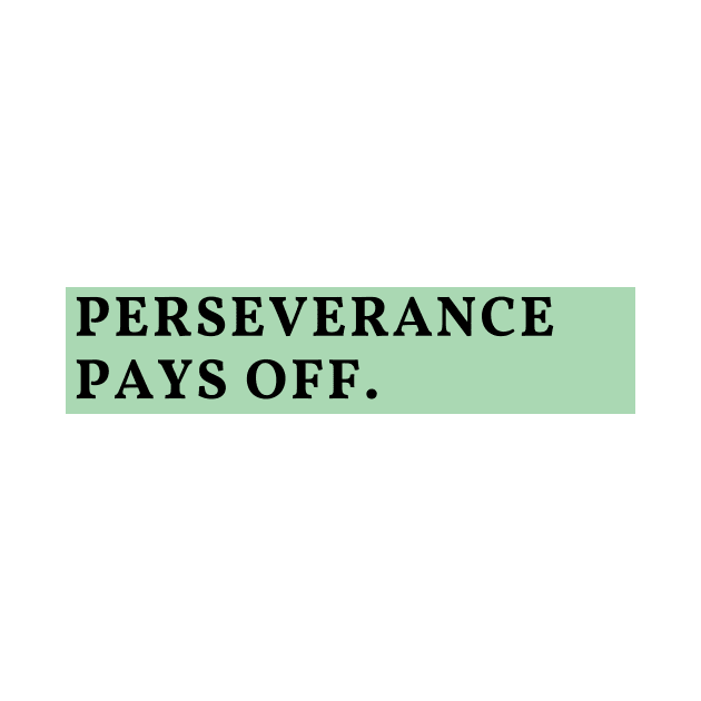 Perseverance pays off by Clean P