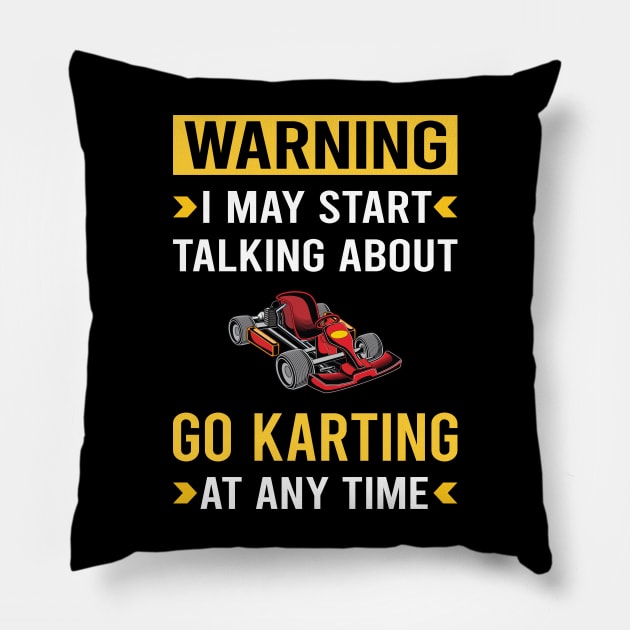 Warning Go Karting Go Kart Karts Pillow by Bourguignon Aror