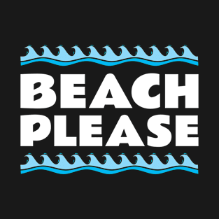 Beach Please Simple Waves T-Shirt