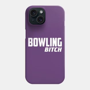 Bowling Bitch Phone Case