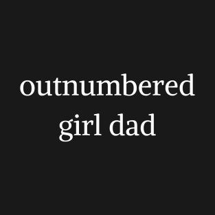 Girl dad T-Shirt