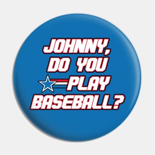 Johnny, Do You Play Baseball? Pin