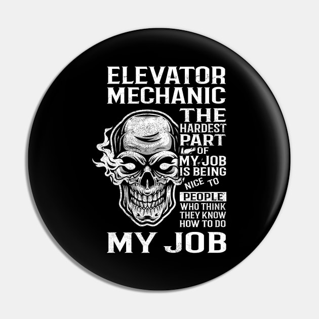 Elevator Mechanic T Shirt - The Hardest Part Gift Item Tee Pin by candicekeely6155