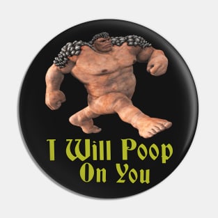 i will poop on you Pin