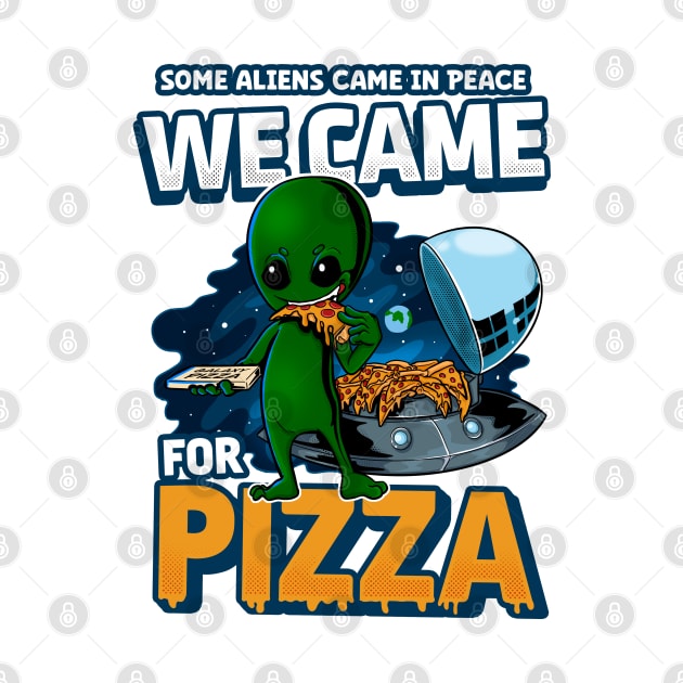 Some Aliens came for Peace We came for Pizza Alien eating pizza by LtonMatheus