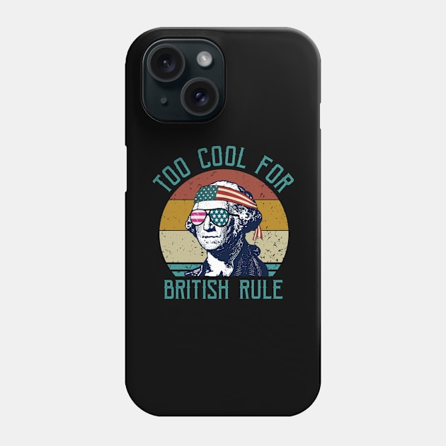 too cool for british rule Phone Case by Master_of_shirts