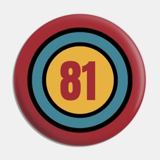 The Number 81 - eighty one - eighty first - 81st Pin