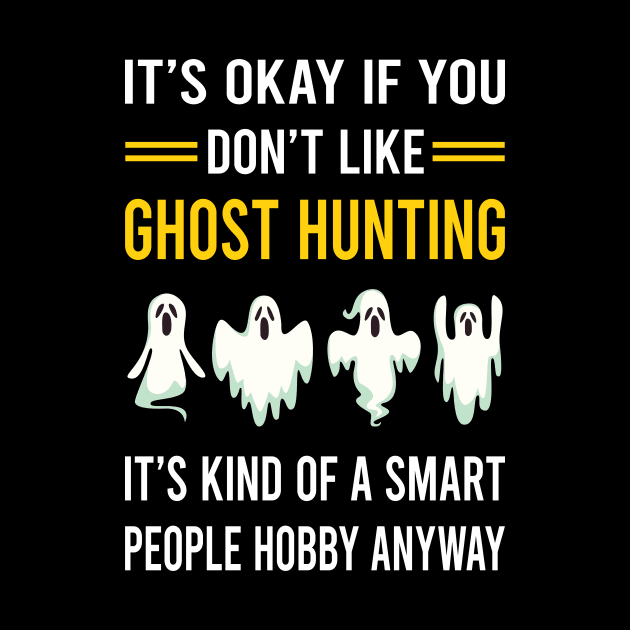 Smart People Hobby Ghost Hunting Hunter Paranormal by Bourguignon Aror