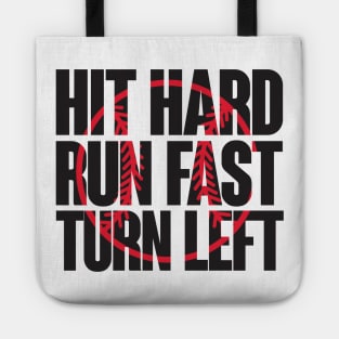 Hit hard run fast turn left Tote