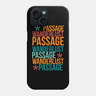 Wanderlust passage Phone Case