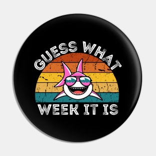 Guess What Week It Is Pin