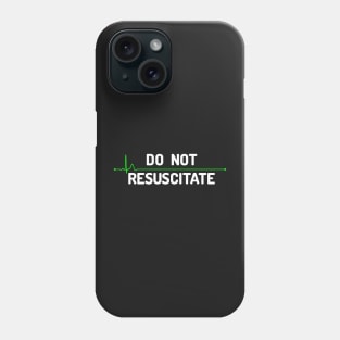 Do Not Resuscitate (light) Phone Case