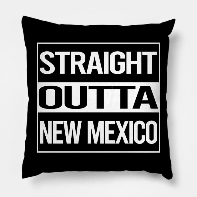 Straight Outta New Mexico Pillow by rosenbaumquinton52