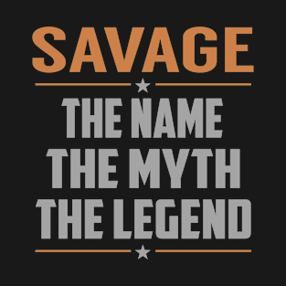 SAVAGE The Name The Myth The Legend T-Shirt