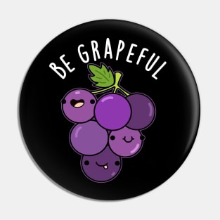 Be Grapeful Cute Grateful Grape Pun Pin