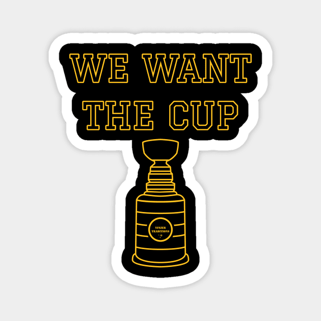 We Want the Cup Magnet by YinzerTraditions