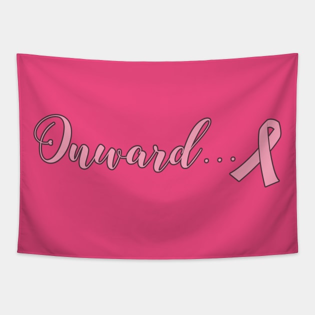 Onward with Pink Ribbon Tapestry by Scarebaby