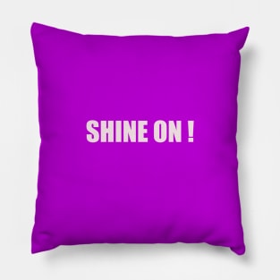 Shine on Pillow