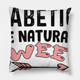 Diabetics are naturally sweet T-Shirt | Funny diabetes Pillow