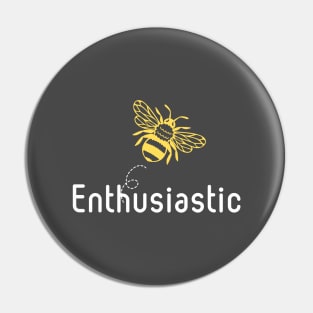 Be(e) Enthusiastic Motivational Quote Pin