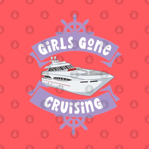 Funny Cruise Ship Lover Cruiser Trip ,Girls Gone Cruising and partying by PhiloArt