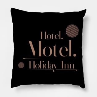 Hotel, Motel, Holiday Inn // Vintage // Old school hiphop Pillow