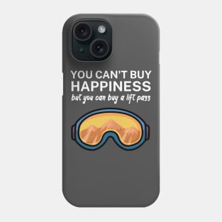 You cant buy happiness but you can buy a lift pass Phone Case