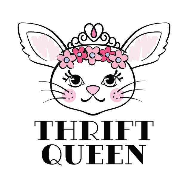 Cute Bunny Thrift Queen by Crisp Decisions