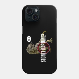 No Secret Rapture T-Rex 10-4 affirmative Phone Case