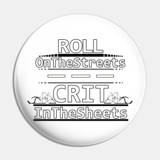 Roll On The Streets Crit In The Sheets Pin