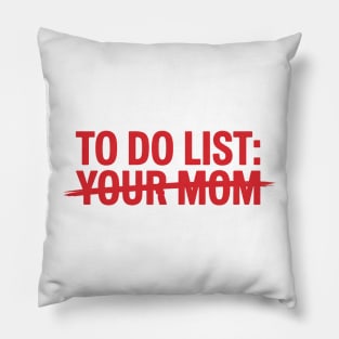 To Do List Your Mom Pillow