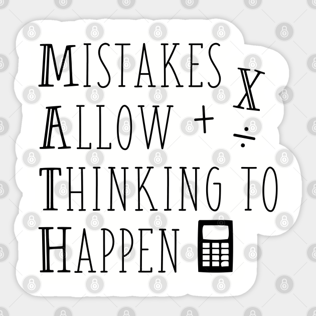 Funny Math Teacher Gift Mistakes Allow Thinking To Happen - Math Teacher Gift - Sticker