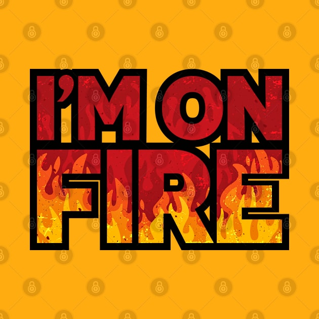 I'm On Fire by SunsetGraphics